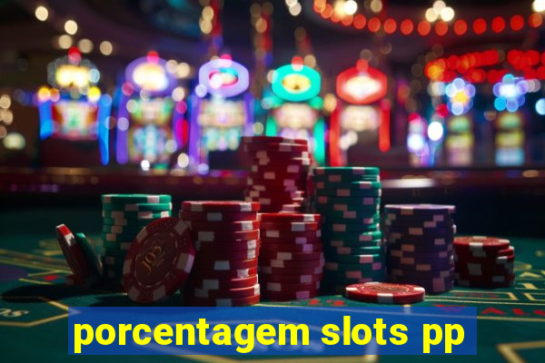 porcentagem slots pp